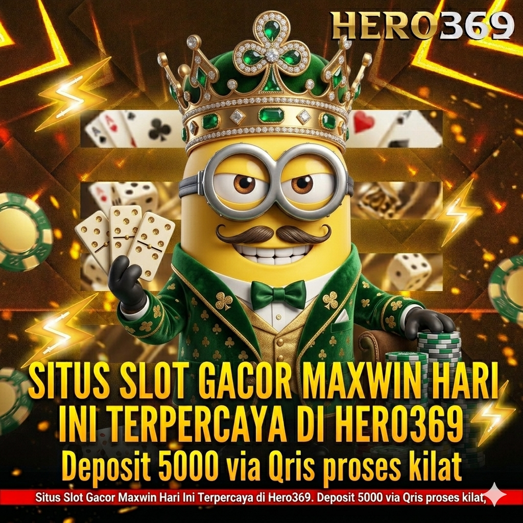 Slot Qris: Situs Slot Gacor Maxwin Hari Ini Hero369 Deposit 5000 Via Qris Gampang Jp Resmi